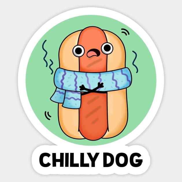 Chilly Dog Funny Hot Dog  - puns are life Sticker by punnybone